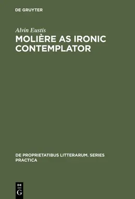 Eustis |  Molière as Ironic Contemplator | eBook | Sack Fachmedien