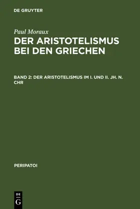 Moraux |  Der Aristotelismus im I. und II. Jh. n.Chr | eBook | Sack Fachmedien