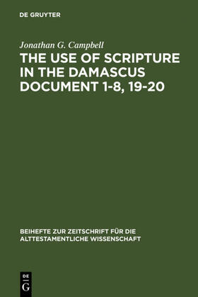 Campbell |  The Use of Scripture in the Damascus Document 1-8, 19-20 | eBook | Sack Fachmedien