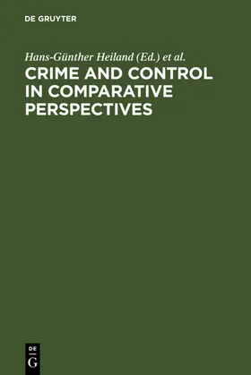 Heiland / Shelly / Katoh |  Crime and Control in Comparative Perspectives | eBook | Sack Fachmedien