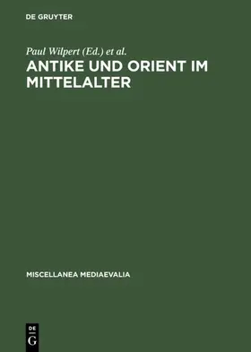 Wilpert |  Antike und Orient im Mittelalter | eBook | Sack Fachmedien