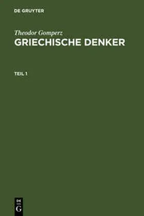 Gomperz |  Theodor Gomperz: Griechische Denker / Griechische Denker | Buch |  Sack Fachmedien