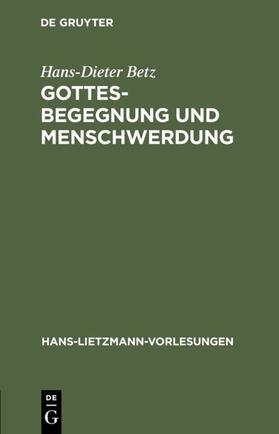 Betz |  Gottesbegegnung und Menschwerdung | eBook | Sack Fachmedien