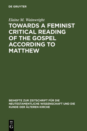 Wainwright |  Towards a Feminist Critical Reading of the Gospel according to Matthew | eBook | Sack Fachmedien