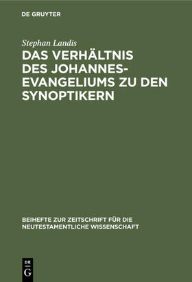 Landis |  Das Verhältnis des Johannesevangeliums zu den Synoptikern | eBook | Sack Fachmedien