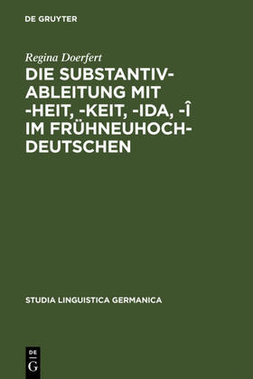 Doerfert |  Die Substantivableitung mit -heit, -keit, -ida, -î im Frühneuhochdeutschen | eBook | Sack Fachmedien