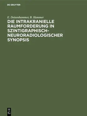 Deisenhammer / Hammer |  Die intrakranielle Raumforderung in szintigraphisch-neuroradiologischer Synopsis | eBook | Sack Fachmedien