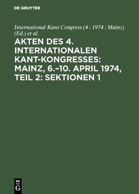 Funke |  Akten des 4. Internationalen Kant-Kongresses: Mainz, 6.–10. April 1974, Teil 2: Sektionen 1,2 | eBook | Sack Fachmedien