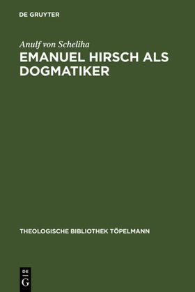 Scheliha |  Emanuel Hirsch als Dogmatiker | eBook | Sack Fachmedien