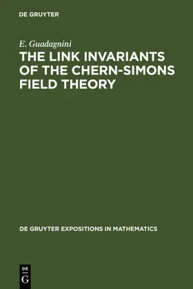 Guadagnini |  The Link Invariants of the Chern-Simons Field Theory | eBook | Sack Fachmedien