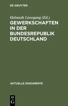 Liesegang |  Gewerkschaften in der Bundesrepublik Deutschland | eBook | Sack Fachmedien