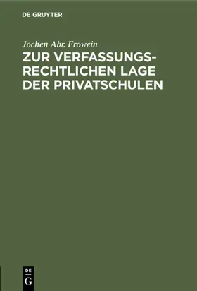 Frowein |  Zur verfassungsrechtlichen Lage der Privatschulen | eBook | Sack Fachmedien