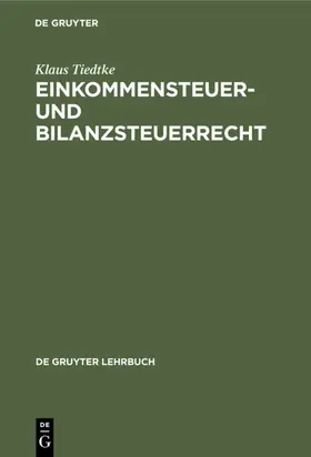 Tiedtke |  Einkommensteuer- und Bilanzsteuerrecht | eBook | Sack Fachmedien