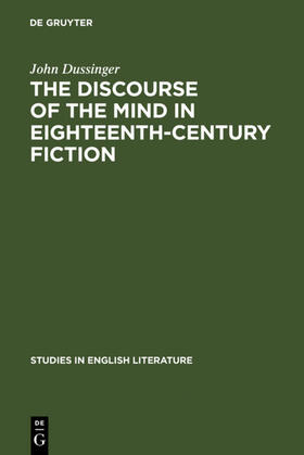 Dussinger |  The Discourse of the Mind in Eighteenth-Century Fiction | eBook | Sack Fachmedien