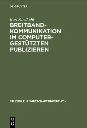 Sandkuhl |  Breitbandkommunikation im computergestützten Publizieren | eBook | Sack Fachmedien