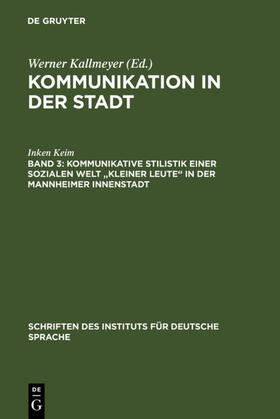 Keim |  Kommunikative Stilistik einer sozialen Welt "kleiner Leute" in der Mannheimer Innenstadt | eBook | Sack Fachmedien