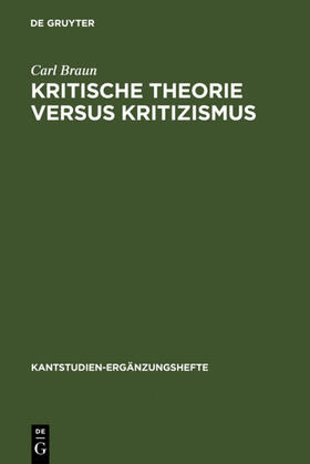 Braun / Funke / Kopper |  Kritische Theorie versus Kritizismus | eBook | Sack Fachmedien