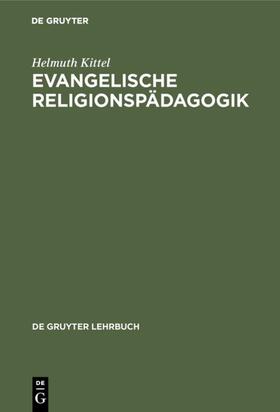 Kittel |  Evangelische Religionspädagogik | eBook | Sack Fachmedien