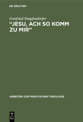 Simpfendörfer |  "Jesu, ach so komm zu mir" | eBook | Sack Fachmedien