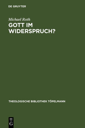 Roth |  Gott im Widerspruch? | eBook | Sack Fachmedien