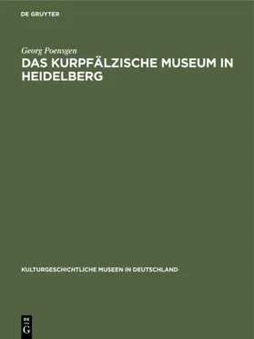 Poensgen |  Das Kurpfälzische Museum in Heidelberg | eBook | Sack Fachmedien