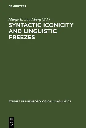 Landsberg |  Syntactic Iconicity and Linguistic Freezes | eBook | Sack Fachmedien