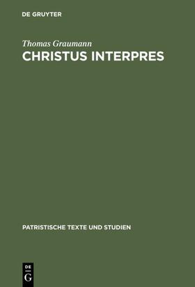 Graumann |  Christus interpres | eBook | Sack Fachmedien