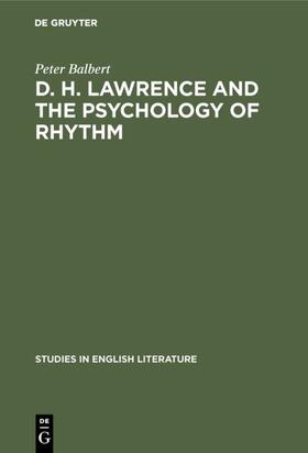 Balbert |  D. H. Lawrence and the Psychology of Rhythm | eBook | Sack Fachmedien