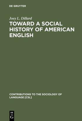 Dillard |  Toward a Social History of American English | eBook | Sack Fachmedien