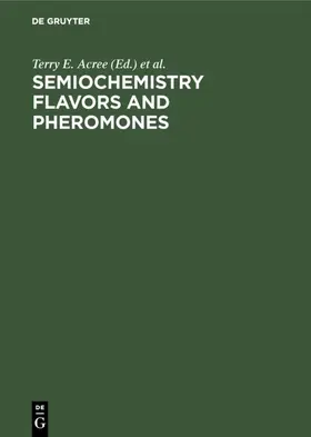 Acree / Soderlund |  Semiochemistry Flavors and Pheromones | eBook | Sack Fachmedien