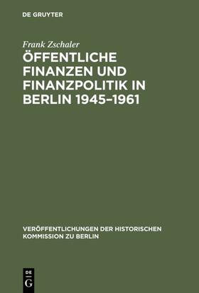 Zschaler |  Öffentliche Finanzen und Finanzpolitik in Berlin 1945–1961 | eBook | Sack Fachmedien