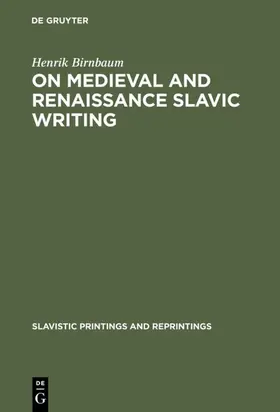 Birnbaum |  On Medieval and Renaissance Slavic Writing | eBook | Sack Fachmedien