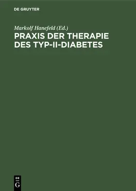 Hanefeld |  Praxis der Therapie des Typ-II-Diabetes | eBook | Sack Fachmedien