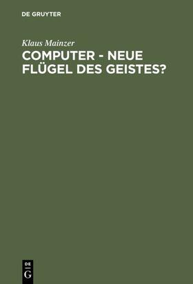 Mainzer |  Computer - Neue Flügel des Geistes? | eBook | Sack Fachmedien