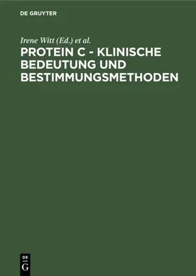 Witt / Zimmer |  Protein C - Klinische Bedeutung und Bestimmungsmethoden | eBook | Sack Fachmedien