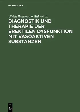 Wetterauer / Stief |  Diagnostik und Therapie der erektilen Dysfunktion mit vasoaktiven Substanzen | eBook | Sack Fachmedien