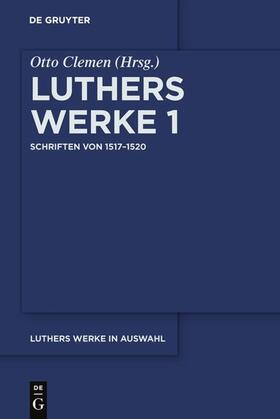 Clemen / Luther |  Schriften von 1517–1520 | eBook | Sack Fachmedien