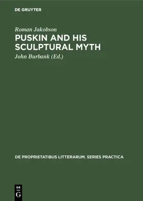 Jakobson / Burbank |  Puskin and his Sculptural Myth | eBook | Sack Fachmedien