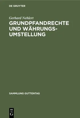 Nehlert |  Grundpfandrechte und Währungsumstellung | eBook | Sack Fachmedien