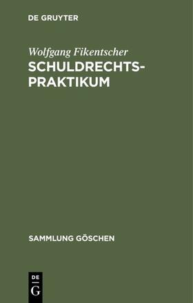 Fikentscher |  Schuldrechtspraktikum | eBook | Sack Fachmedien