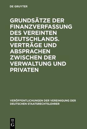 Grundsätze der Finanzverfassung des vereinten Deutschlands. Verträge und Absprachen zwischen der Verwaltung und Privaten | E-Book | sack.de