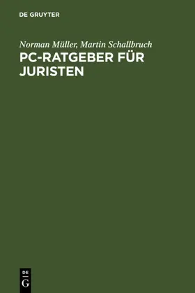 Müller / Schallbruch |  PC-Ratgeber für Juristen | eBook | Sack Fachmedien