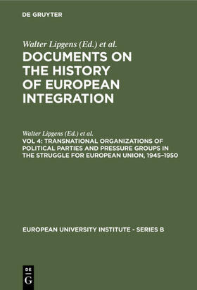 Lipgens / Loth |  Transnational Organizations of Political Parties and Pressure Groups in the Struggle for European Union, 1945–1950 | eBook | Sack Fachmedien