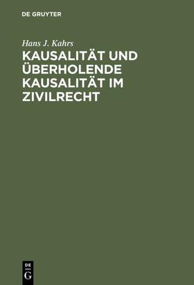 Kahrs |  Kausalität und überholende Kausalität im Zivilrecht | eBook | Sack Fachmedien