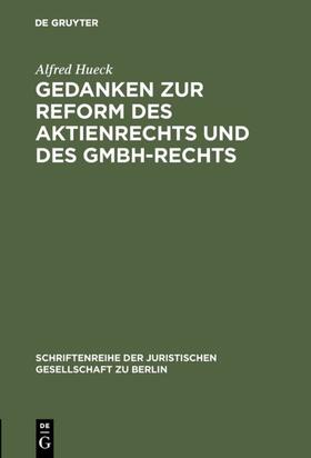 Hueck |  Gedanken zur Reform des Aktienrechts und des GmbH-Rechts | eBook | Sack Fachmedien