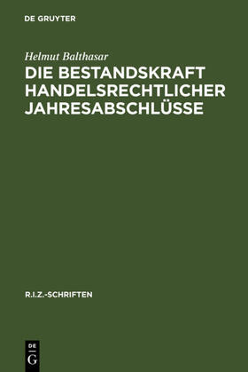 Balthasar |  Die Bestandskraft handelsrechtlicher Jahresabschlüsse | eBook | Sack Fachmedien