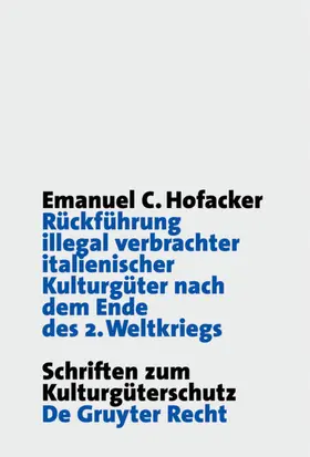 Hofacker |  Rückführung illegal verbrachter italienischer Kulturgüter nach dem Ende des 2. Weltkriegs | eBook | Sack Fachmedien