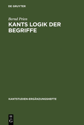 Prien |  Kants Logik der Begriffe | eBook | Sack Fachmedien