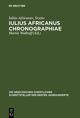 Iulius Africanus / Wallraff |  Iulius Africanus Chronographiae | eBook | Sack Fachmedien