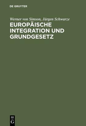 Simson / Schwarze |  Europäische Integration und Grundgesetz | eBook | Sack Fachmedien